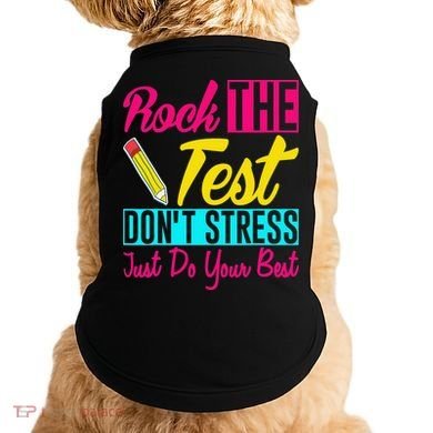 Rock The Test Dont Stress Just Do Your Best Testing Day Doggie Tank