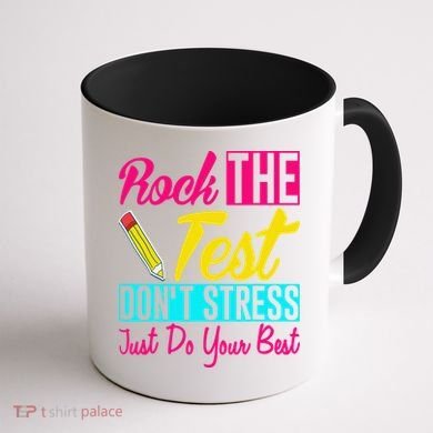 Rock The Test Dont Stress Just Do Your Best Testing Day Coffee Mug back