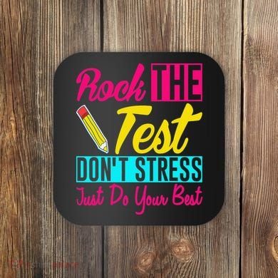 Rock The Test Dont Stress Just Do Your Best Testing Day Coaster