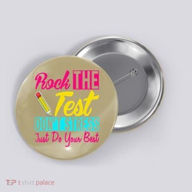 Rock The Test Dont Stress Just Do Your Best Testing Day Button