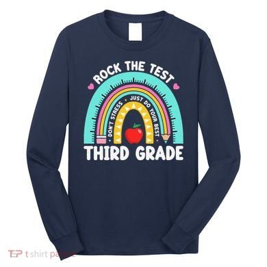 Rock The Test Day 3rd Grade Teacher Third Grade Testing Day Long Sleeve Shirt