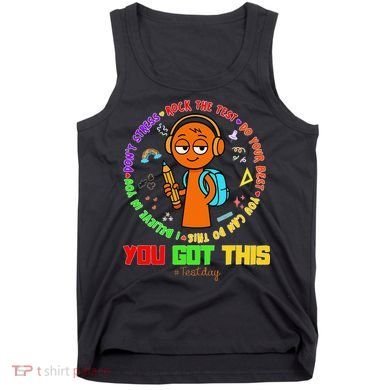Rock The Test Test Day Teacher You Got This For Tank Top
