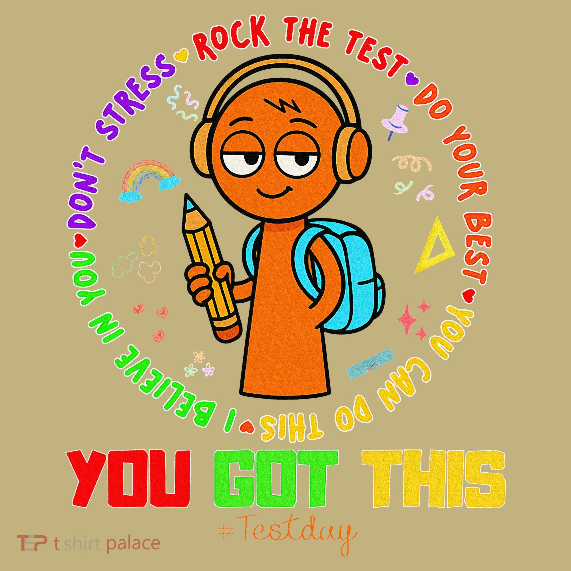 Rock The Test Test Day Teacher You Got This For T-Shirt