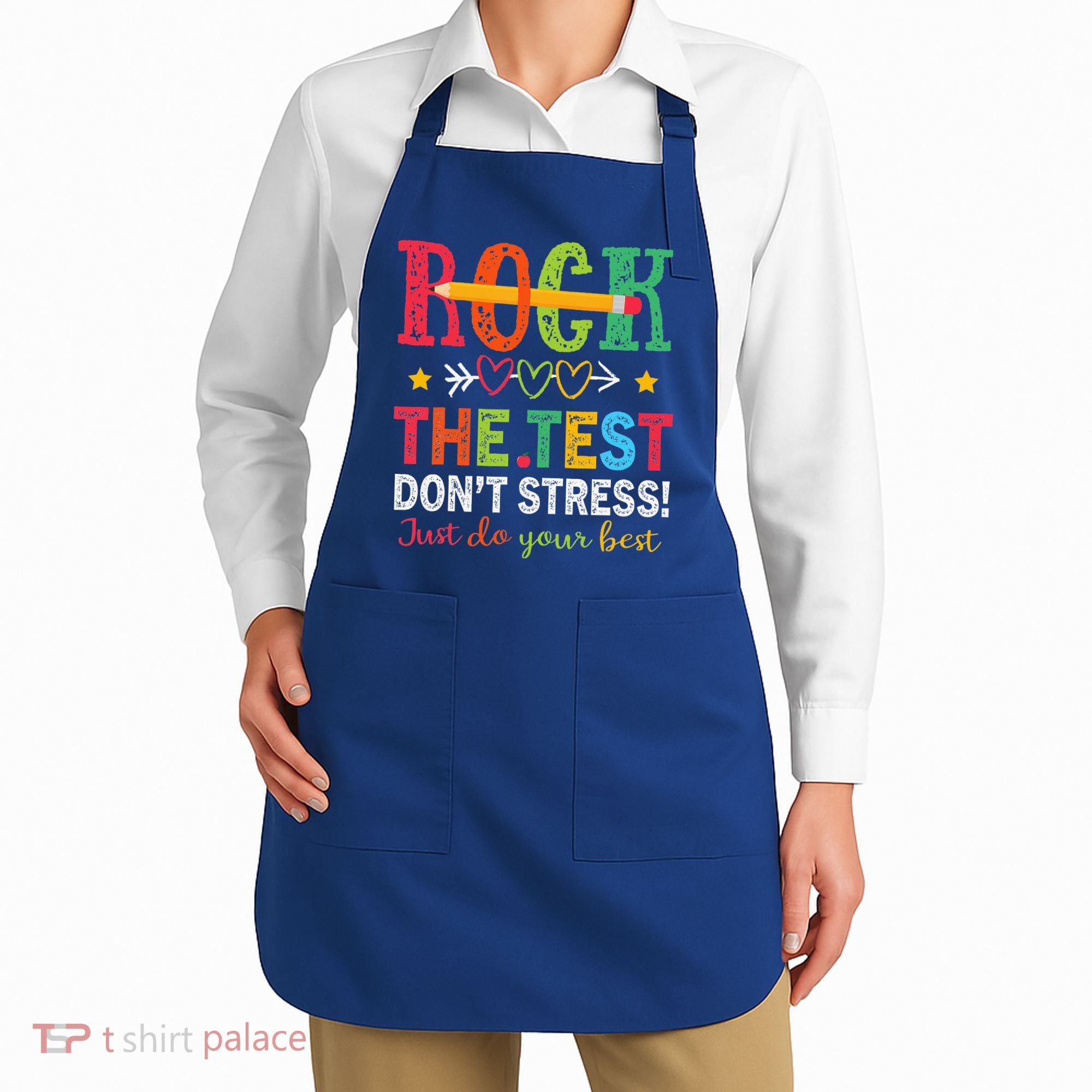 Rock The Test Don't Stress Just Do Your Best Teacher Apron
