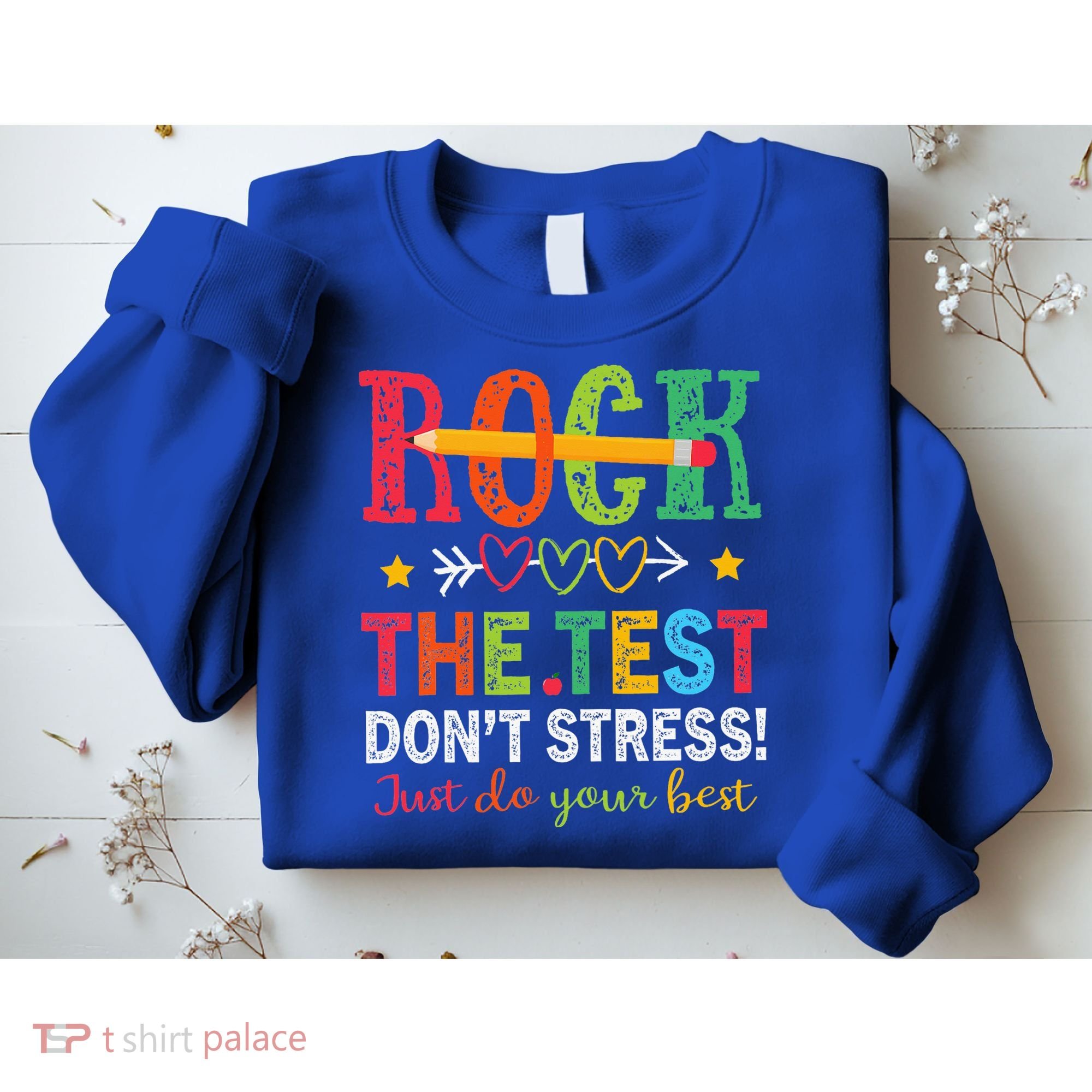 Rock The Test Don't Stress Just Do Your Best Teacher Sweatshirt