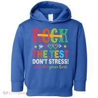 Rock The Test Don't Stress Just Do Your Best Teacher Toddler Hoodie thumb 0