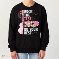 Rock The Test Do Your Best Testing Day Teachers Students Gift Women's Sweatshirt thumb 0