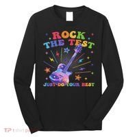 Rock The Test Testing Day Teacher Student Just Do Your Best Long Sleeve Shirt thumb 0