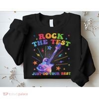 Rock The Test Testing Day Teacher Student Just Do Your Best Sweatshirt thumb 2