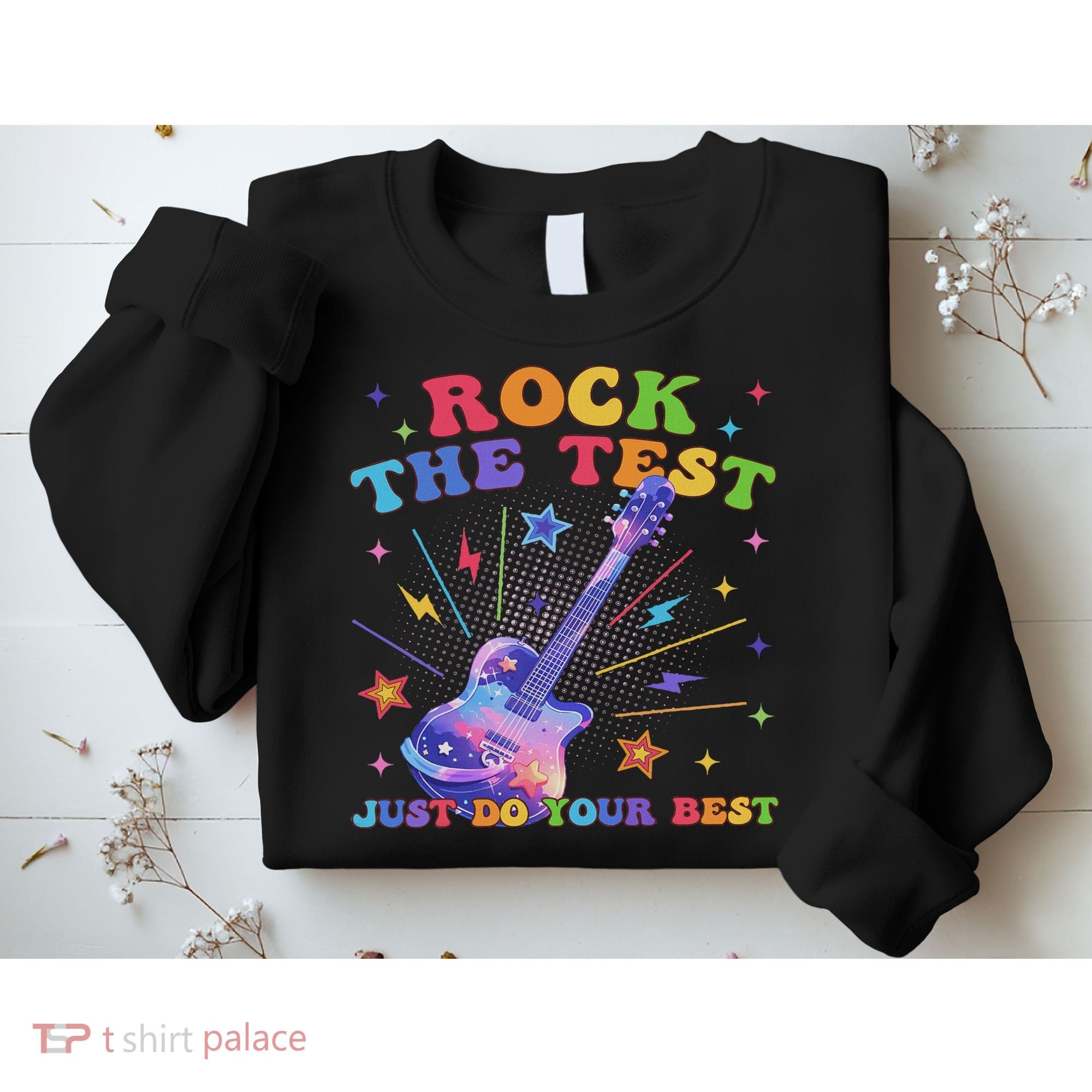 Rock The Test Testing Day Teacher Student Just Do Your Best Sweatshirt