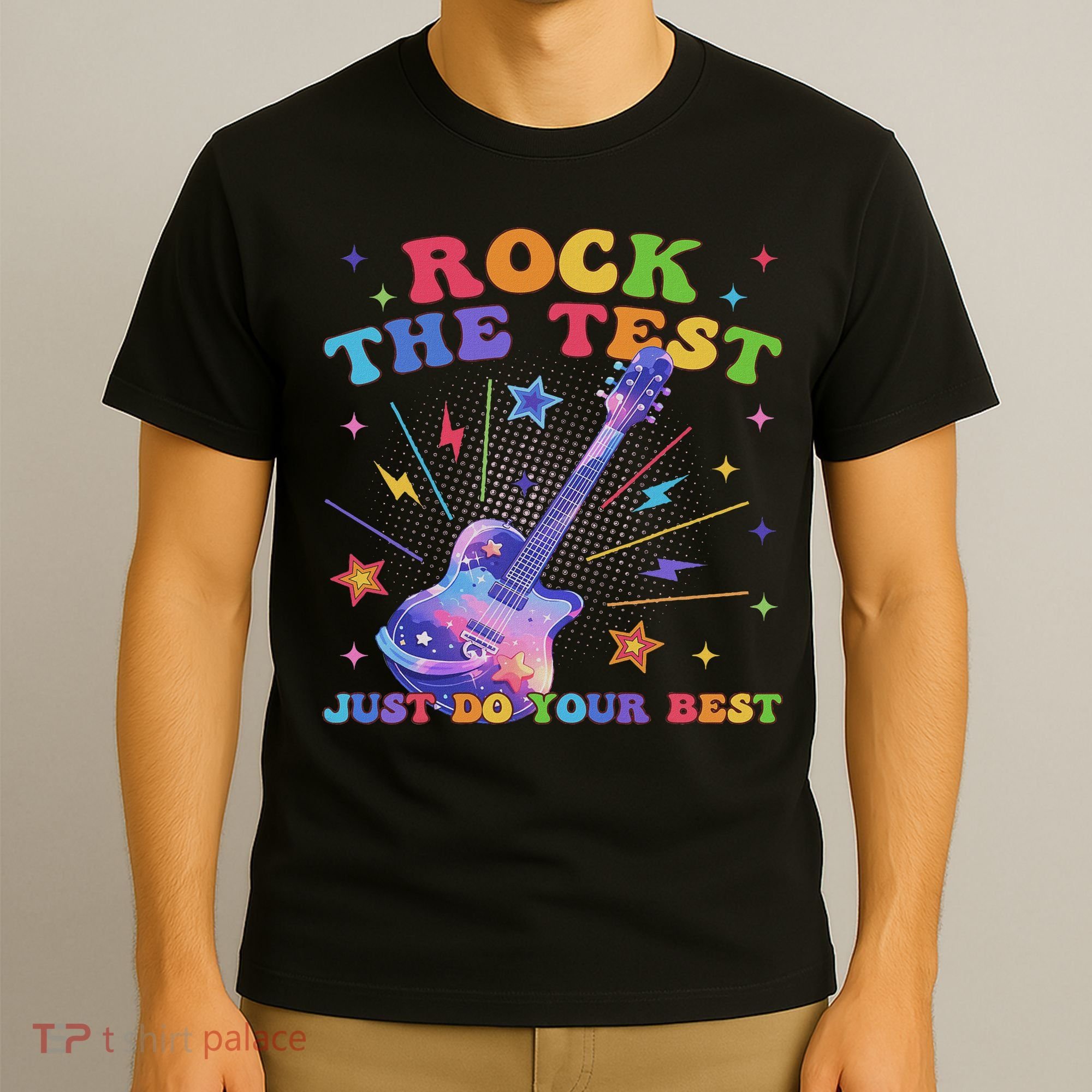 Rock The Test Testing Day Teacher Student Just Do Your Best T-Shirt