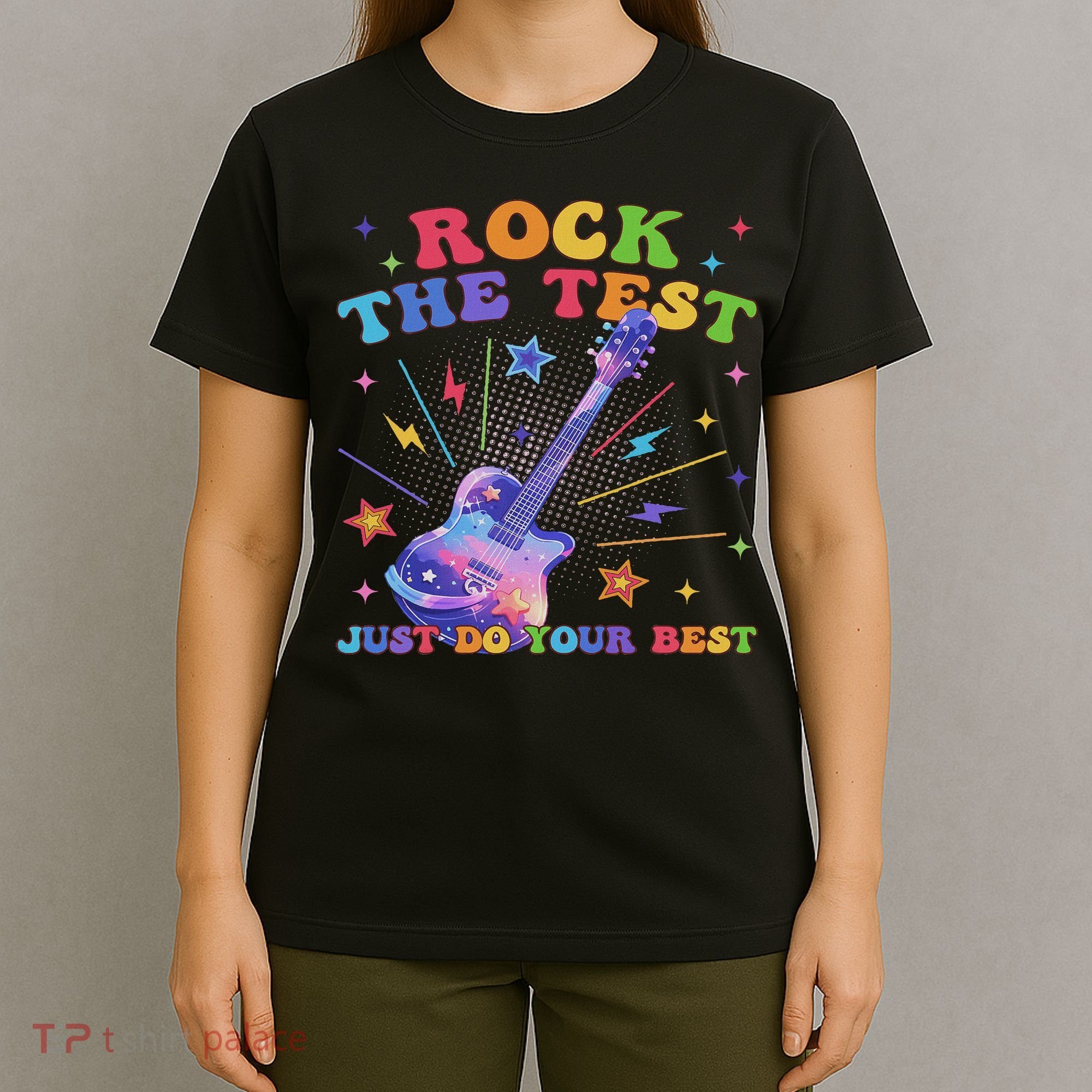 Rock The Test Testing Day Teacher Student Just Do Your Best T-Shirt