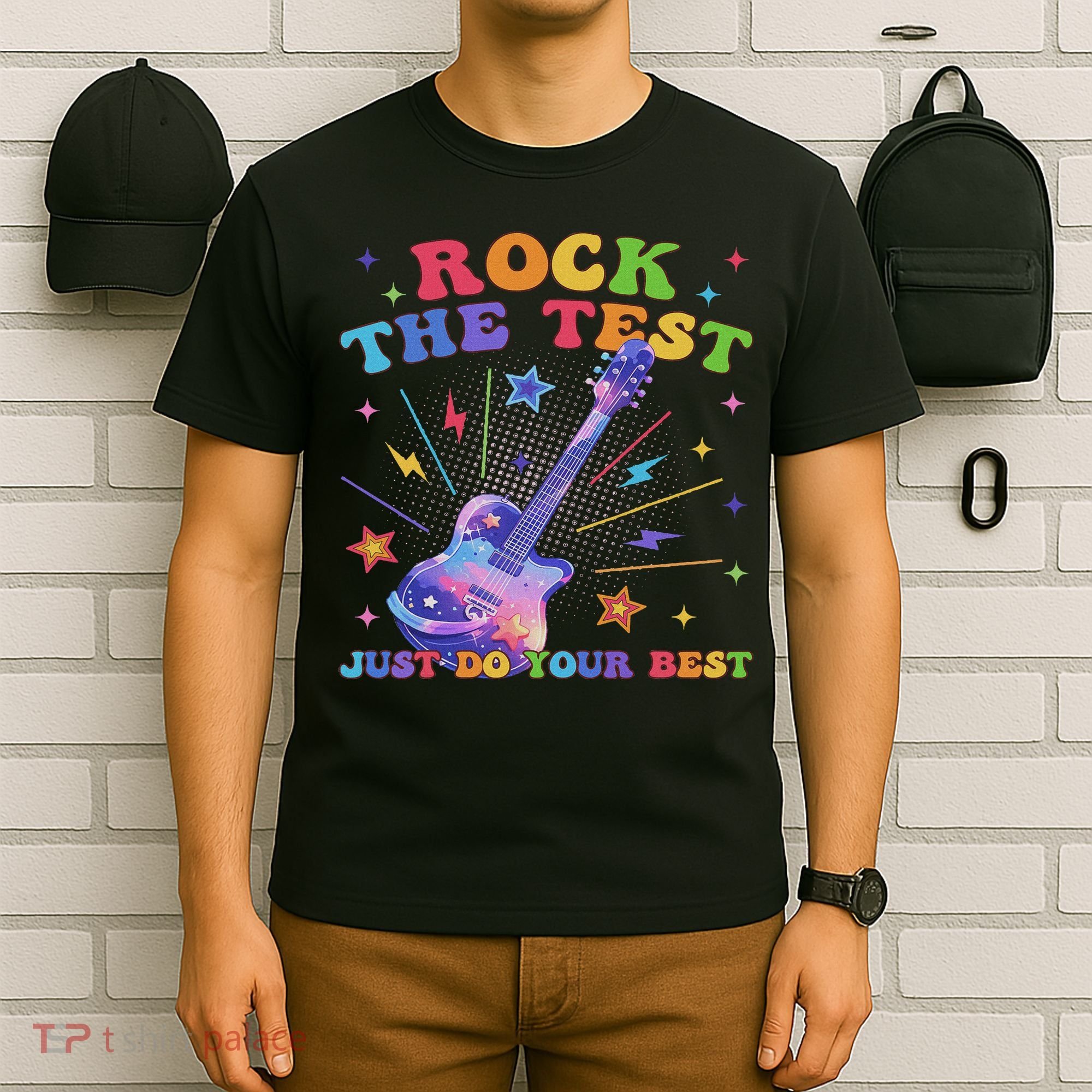 Rock The Test Testing Day Teacher Student Just Do Your Best T-Shirt