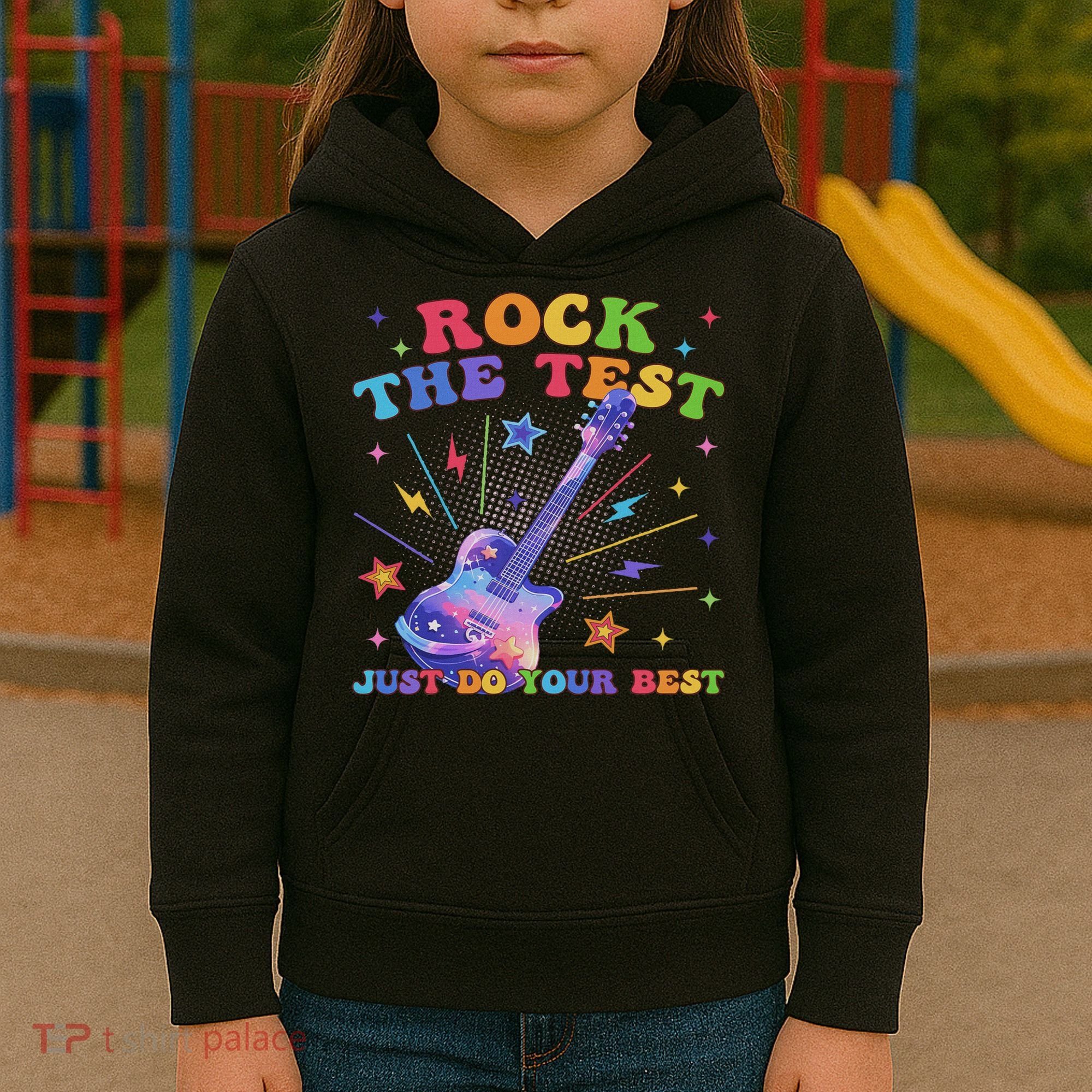 Rock The Test Testing Day Teacher Student Just Do Your Best Kids Hoodie