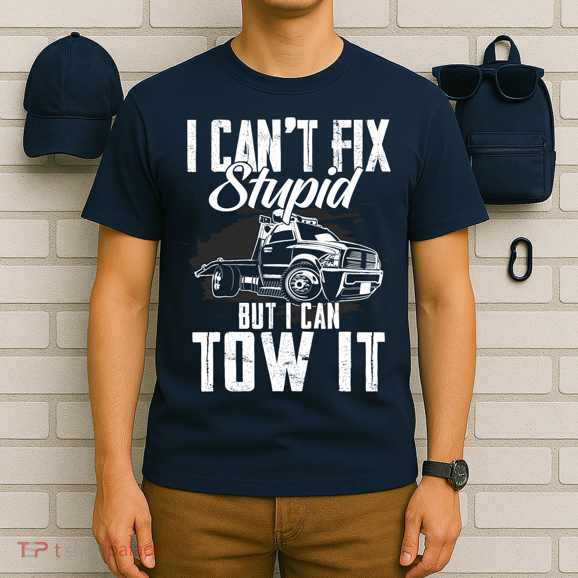 Rollback Tow Truck I CanT Fix Stupid But I Can Tow It T-Shirt