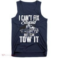 Rollback Tow Truck I CanT Fix Stupid But I Can Tow It Tank Top thumb 0