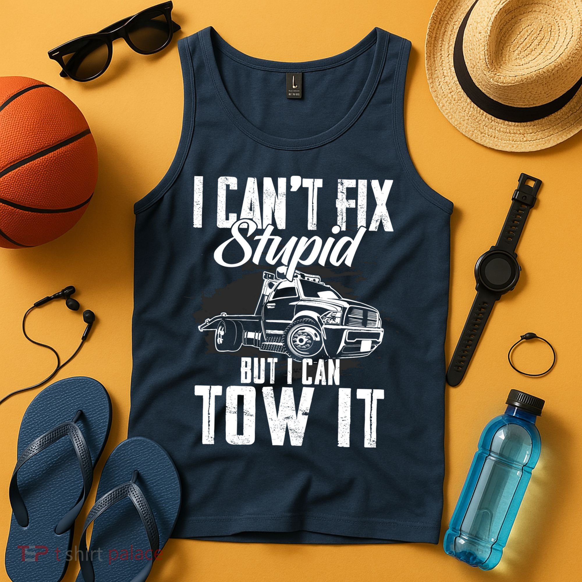 Rollback Tow Truck I CanT Fix Stupid But I Can Tow It Tank Top