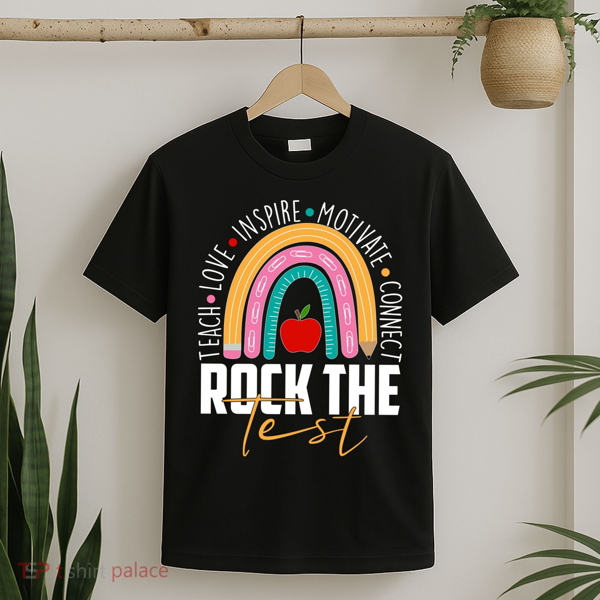 Rock The Test Teach Love Inspire Motivate Connect T-Shirt