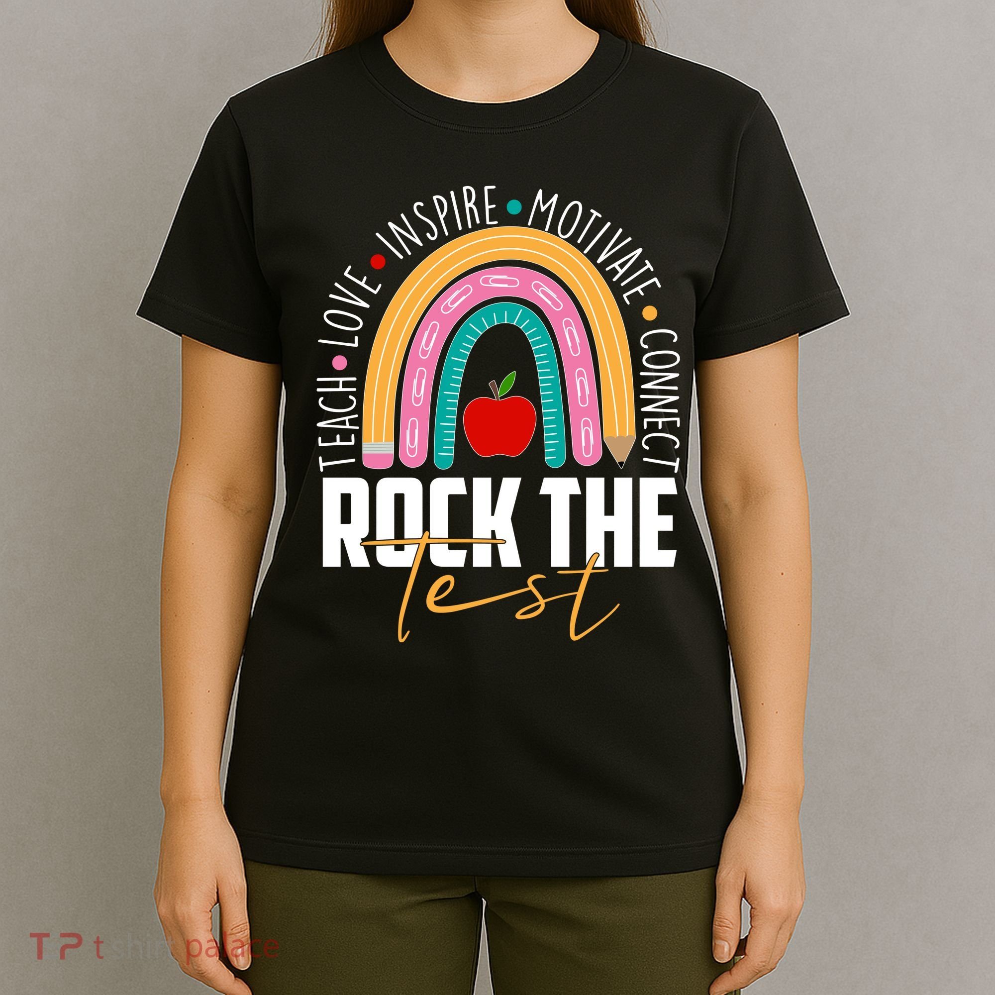Rock The Test Teach Love Inspire Motivate Connect T-Shirt
