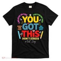 Rock The Test Don't Stress You Got This Teacher Testing Day  T-Shirt thumb 0