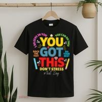 Rock The Test Don't Stress You Got This Teacher Testing Day  T-Shirt thumb 2