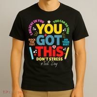 Rock The Test Don't Stress You Got This Teacher Testing Day  T-Shirt thumb 3