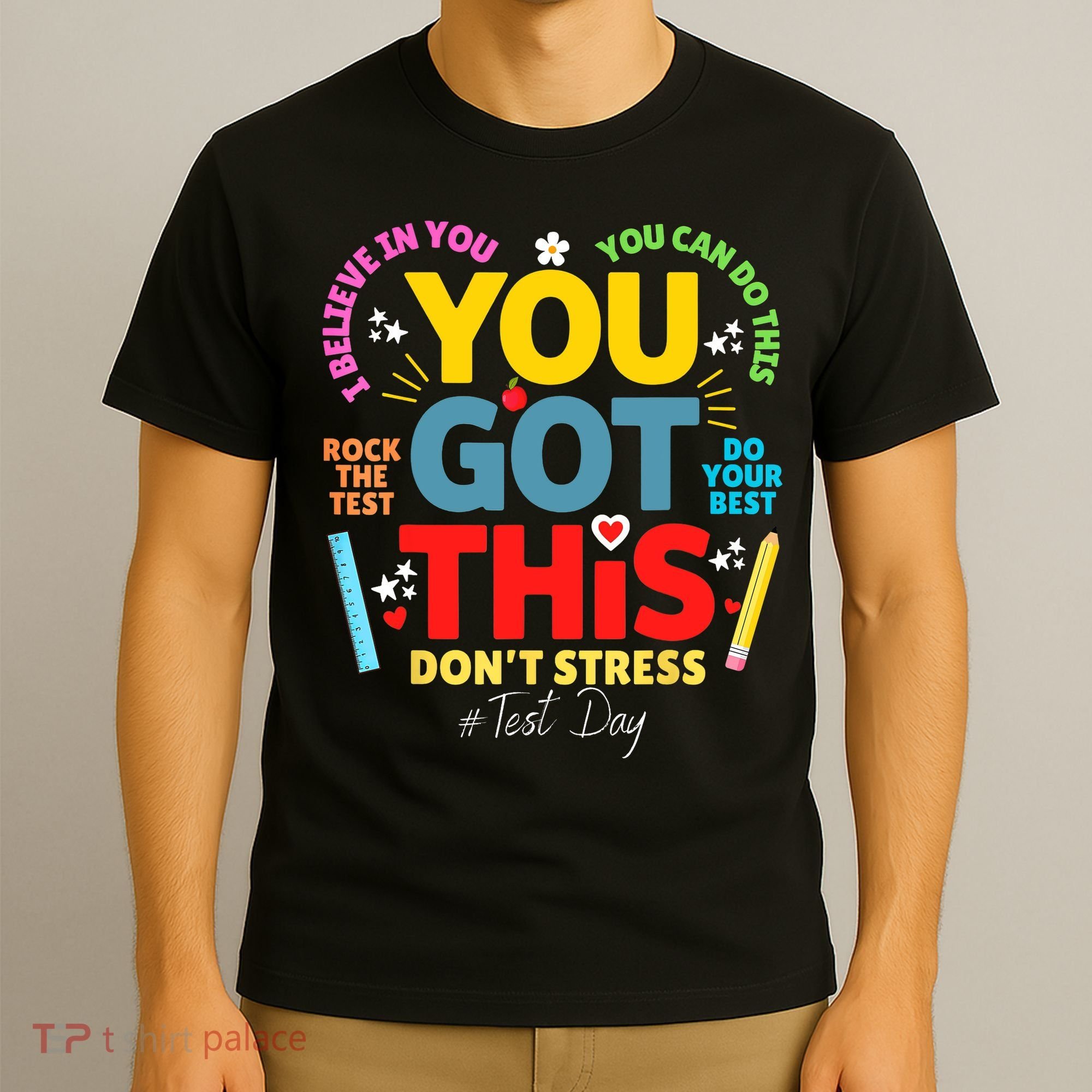 Rock The Test Don't Stress You Got This Teacher Testing Day  T-Shirt