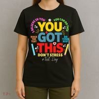 Rock The Test Don't Stress You Got This Teacher Testing Day  T-Shirt thumb 4
