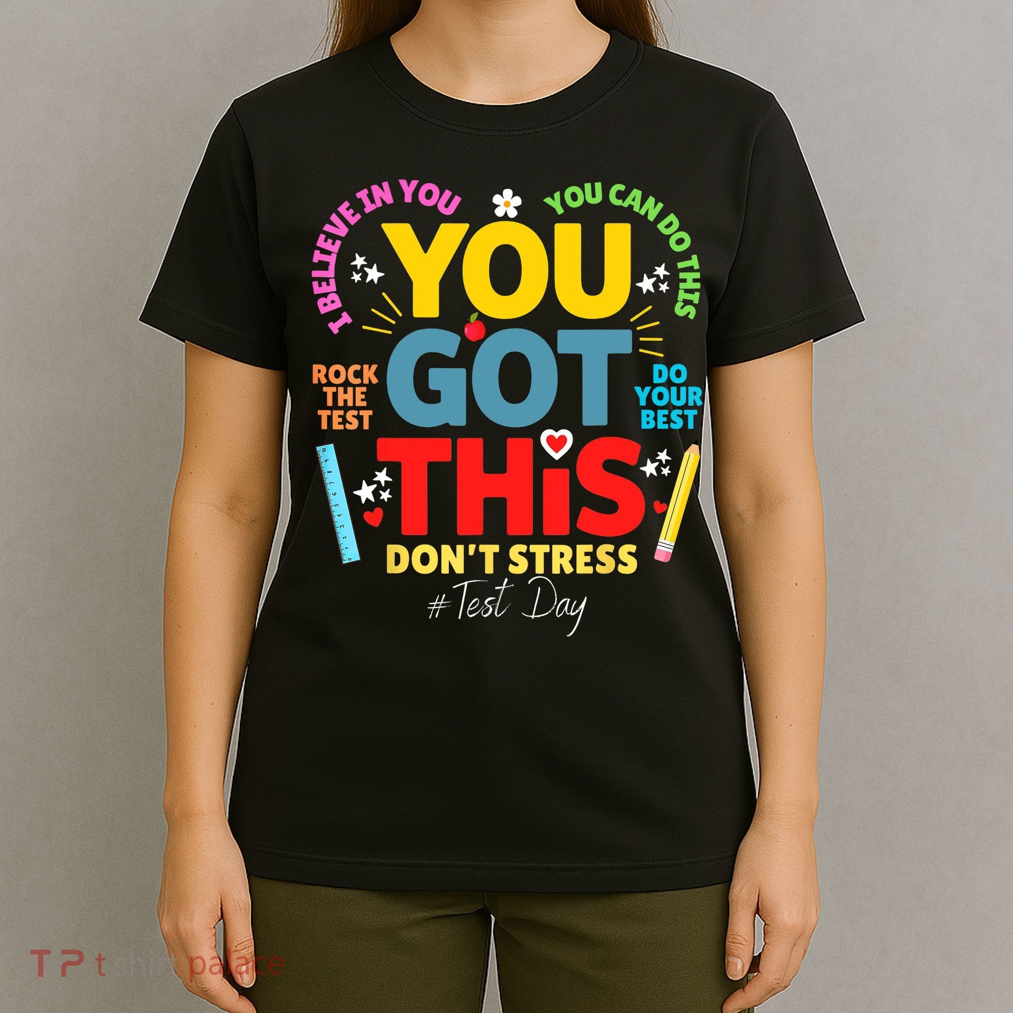 Rock The Test Don't Stress You Got This Teacher Testing Day  T-Shirt
