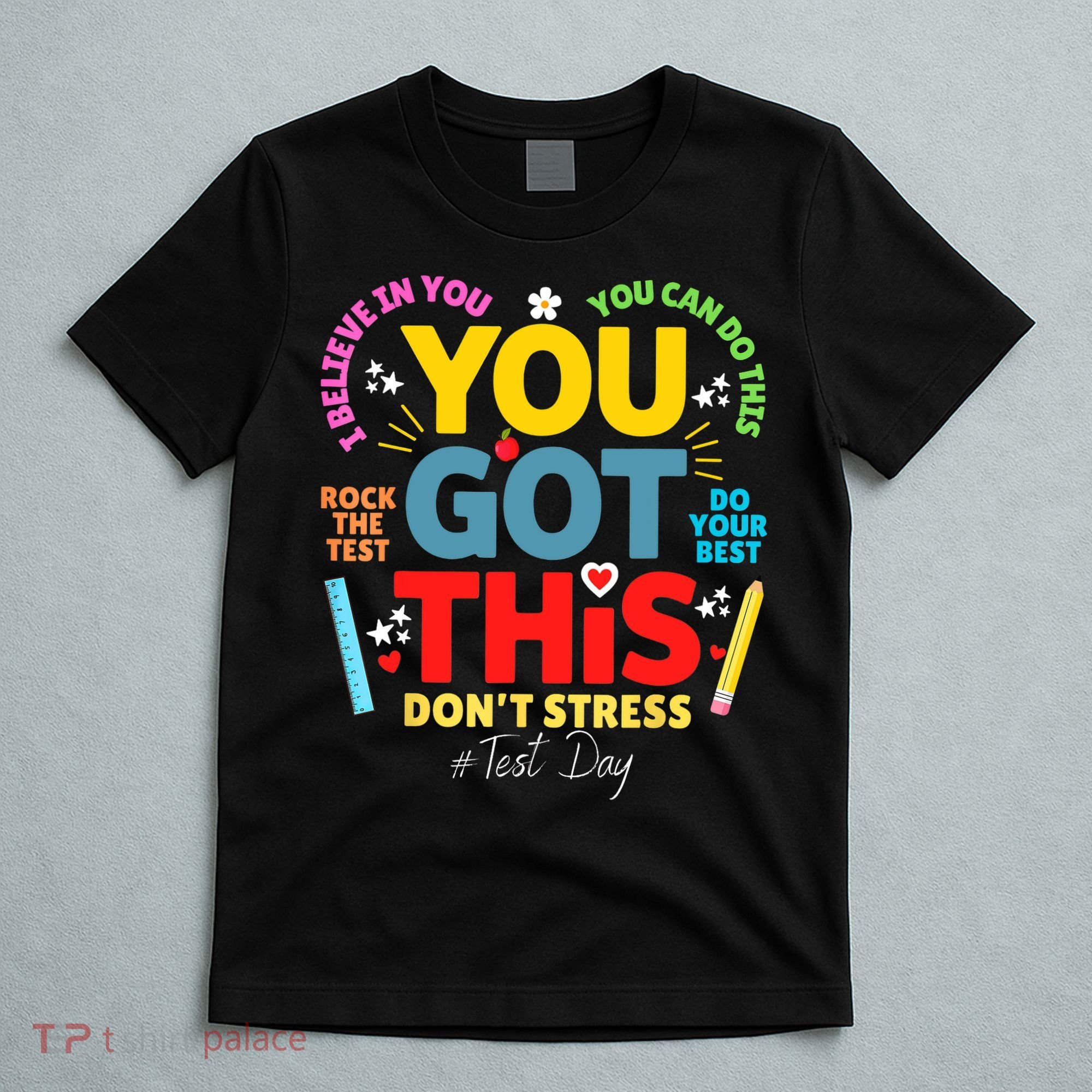 Rock The Test Don't Stress You Got This Teacher Testing Day  T-Shirt