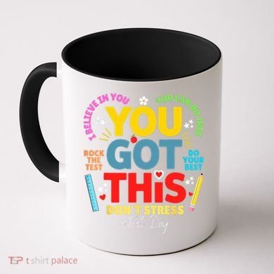 Rock The Test Don't Stress You Got This Teacher Testing Day  Coffee Mug