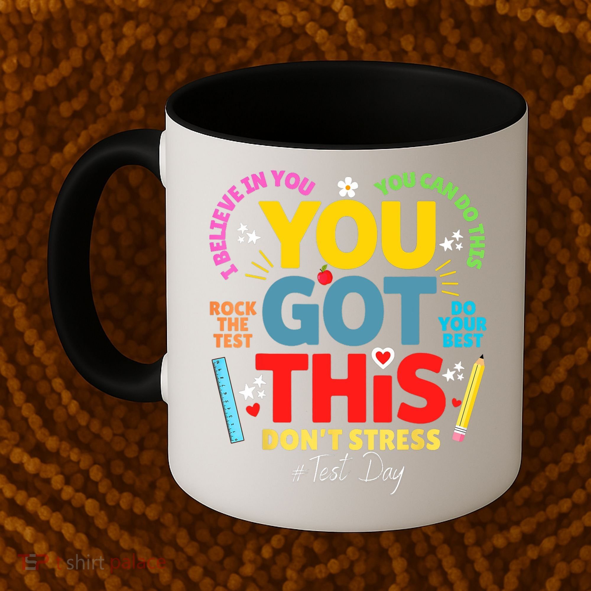Rock The Test Don't Stress You Got This Teacher Testing Day  Coffee Mug