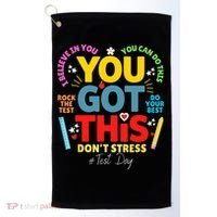Rock The Test Don't Stress You Got This Teacher Testing Day  Golf Towel thumb 0