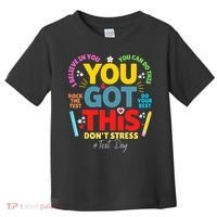 Rock The Test Don't Stress You Got This Teacher Testing Day  Toddler T-Shirt thumb 0