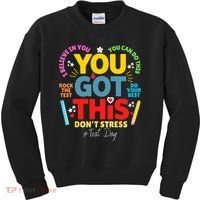 Rock The Test Don't Stress You Got This Teacher Testing Day  Kids Sweatshirt thumb 0