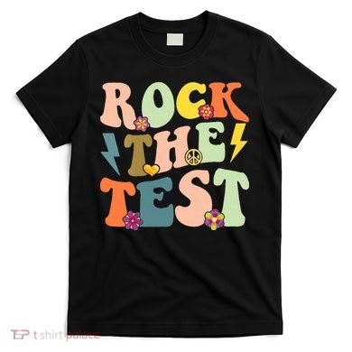 Rock The Test Groovy Design Funny Testing Day Teacher T-Shirt