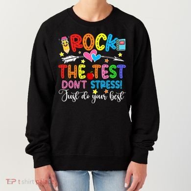 Rock The Test Don't Stress Do Your Best Testing Day Teacher  Women's Sweatshirt