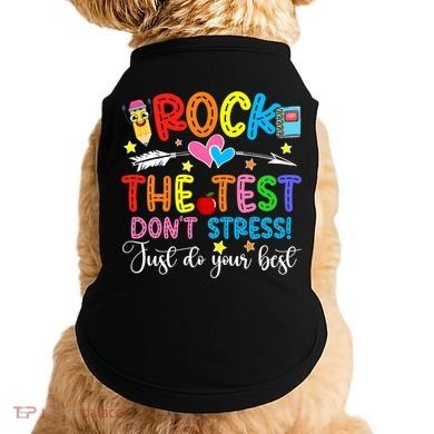 Rock The Test Don't Stress Do Your Best Testing Day Teacher  Doggie Tank