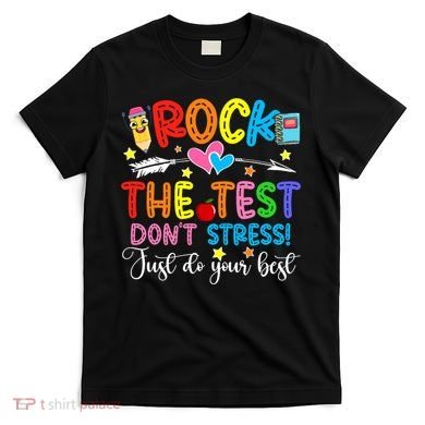 Rock The Test Don't Stress Do Your Best Testing Day Teacher  T-Shirt