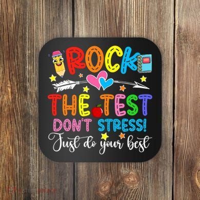 Rock The Test Don't Stress Do Your Best Testing Day Teacher  Coaster