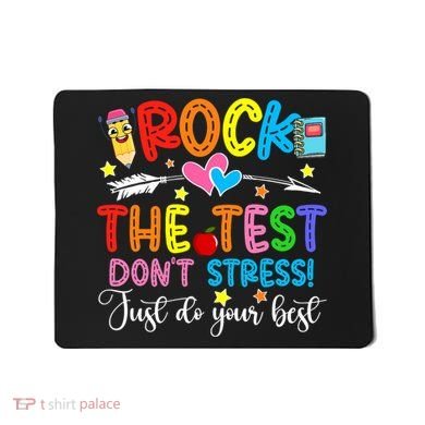 Rock The Test Don't Stress Do Your Best Testing Day Teacher  Mousepad