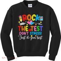 Rock The Test Don't Stress Do Your Best Testing Day Teacher  Kids Sweatshirt thumb 0