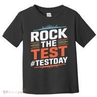 Rock The Test Outfit For Students And Teachers On Exam Day Toddler T-Shirt thumb 0