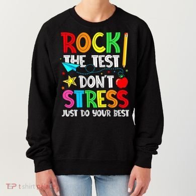 Rock The Test Don't Stress Just Do Your Best Funny Testing  Women's Sweatshirt