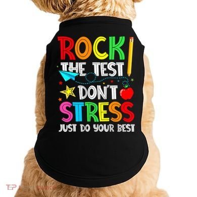 Rock The Test Don't Stress Just Do Your Best Funny Testing  Doggie Tank
