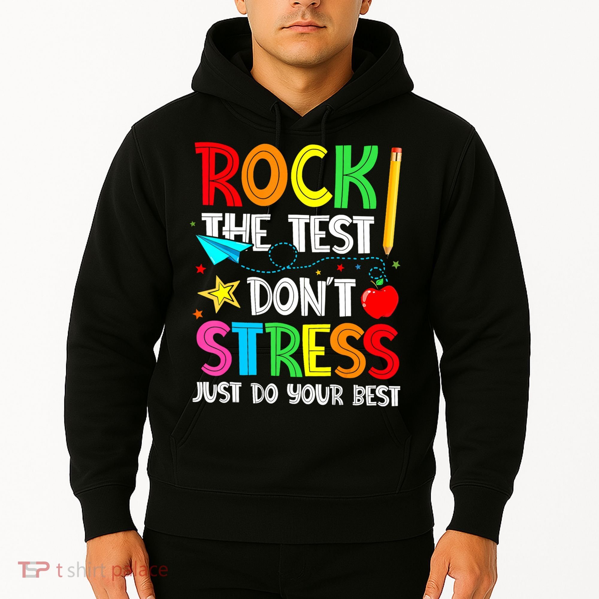 Rock The Test Don't Stress Just Do Your Best Funny Testing  Hoodie