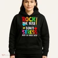 Rock The Test Don't Stress Just Do Your Best Funny Testing  Hoodie thumb 5