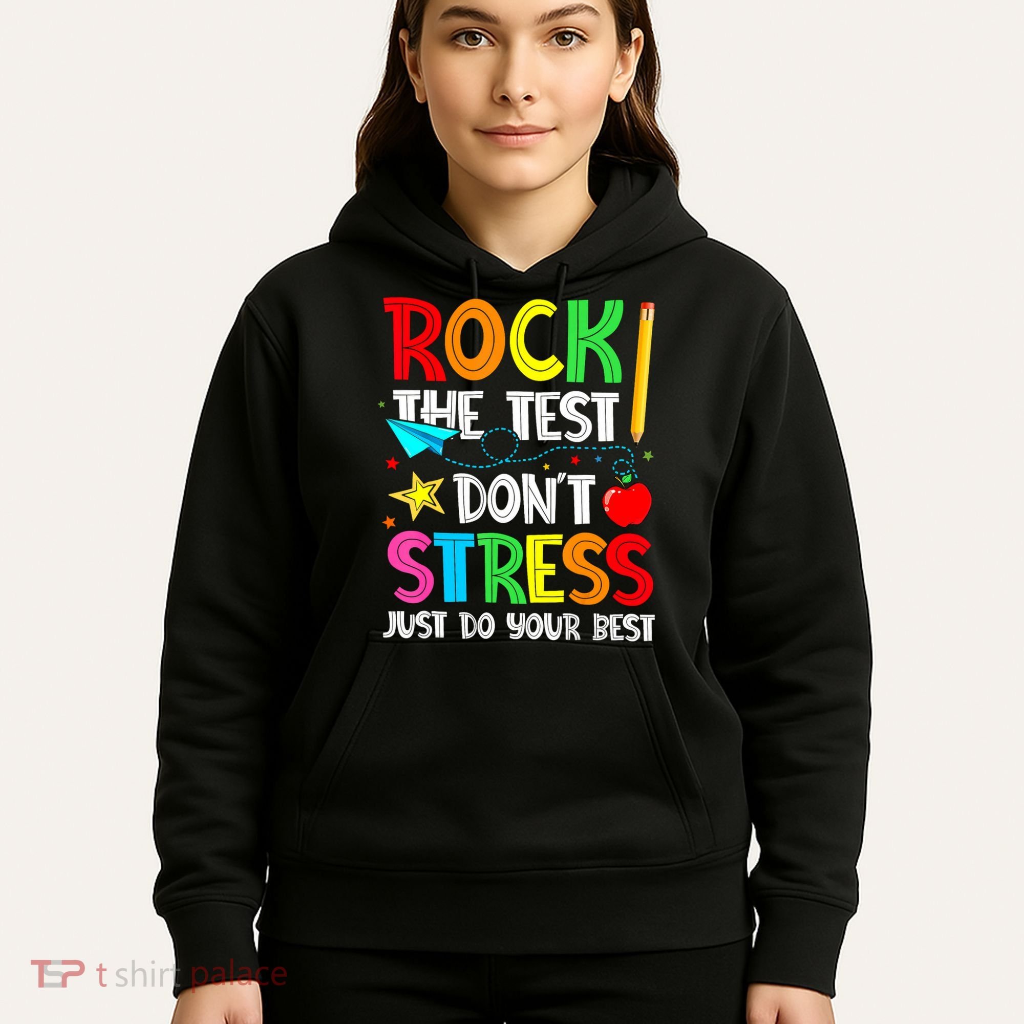 Rock The Test Don't Stress Just Do Your Best Funny Testing  Hoodie