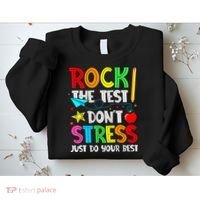 Rock The Test Don't Stress Just Do Your Best Funny Testing  Sweatshirt thumb 2