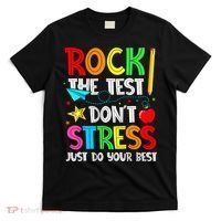 Rock The Test Don't Stress Just Do Your Best Funny Testing  T-Shirt thumb 0